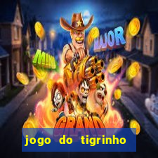 jogo do tigrinho bonus sem deposito